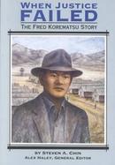 When Justice Failed The Fred Korematsu Story cover