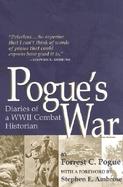 Pogue's War Diaries of a Wwii Combat Historian cover