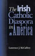 The Irish Catholic Diaspora in America cover