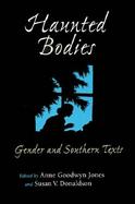 Haunted Bodies Gender and Southern Texts cover