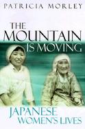 The Mountain Is Moving Japanese Women's Lives cover