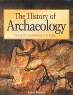 The History of Archaeology Great Excavations of the World cover
