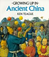 Growing Up in Ancient China cover