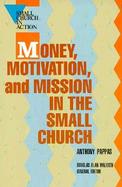 Money, Motivation, and Mission in the Small Church cover