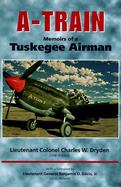 A-Train Memoirs of a Tuskegee Airman cover