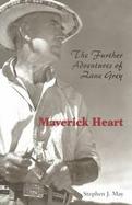 Maverick Heart The Further Adventures of Zane Grey cover