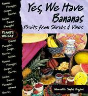 Yes, We Have Bananas Fruits from Shrubs & Vines cover