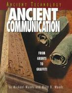 Ancient Communication From Grunts to Graffiti cover