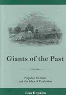 Giants of the Past Popular Fictions and the Idea of Evolution cover