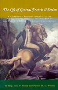 The Life of General Francis Marion A Celebrated Partisan Officer, in the Revolutionary War, Against the British and Tories in South Carolina and Georg cover