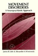 Movement Disorders: A Neuropsychiatric Approach cover