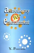 Astronomy for Entertainment cover