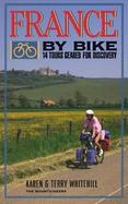France by Bike: 14 Tours Geared for Discovery cover