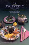 The Ayurvedic Cookbook A Personalized Guide to Good Nutrition and Health cover