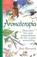 Aromaterapia: Descubra los Usos Terapeuticos de los Aceites Ensenciales cover