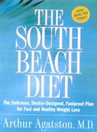 The South Beach Diet The Delicious, Doctor-Designed, Foolproof Plan for Fast and Healthy Weight Loss cover