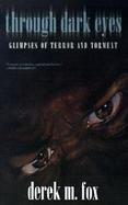 Through Dark Eyes Glimpses of Terror and Torment cover