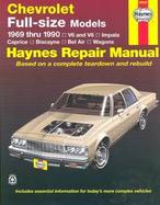 Chevrolet Full Size Models 1969 Thru 1990 V6 and V8, Impala, Caprice, Biscayne, Bel Air, Wagons, Owners Workshop Manual cover