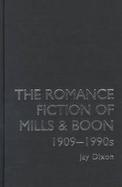 The Romance Fiction of Mills & Boon, 1909-1990s cover