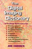 The Digital Imaging Dictionary: A Desktop Reference for Photographers, Graphic Designers, Prepress cover