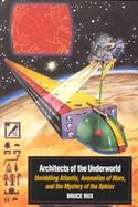 Architects of the Underworld: Unriddling Atlantis, Anomalies of Mars, and the Mystery of the Sphinx cover