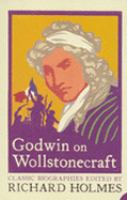 Godwin on Wollstonecraft: The Life of Mary Wollstonecraft by William Godwin (Lives that never grow old) cover
