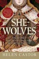 She-Wolves : The Women Who Ruled England Before Elizabeth cover