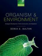 Organism and Environment : Ecological Development, Niche Construction, and Adaptation cover