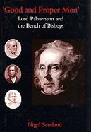 Good and Proper Men: Lord Palmerston and the Bench of Bishops cover