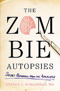 The Zombie Autopsies : Secret Notebooks from the Apocalypse cover