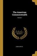 The American Commonwealth; Volume I cover