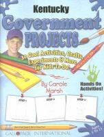 Kentucky Government Projects 30 Cool, Activities, Crafts, Experiments & More for Kids to Do to Learn About Your State cover