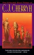 The Collected Short Fiction of C. J. Cherryh cover