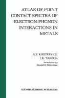 Atlas of Point Contact Spectra of Electron-Phonon Interactions in Metals cover