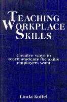 Teaching Workplace Skills: Creative Ways to Teach Students the Skills Employers Want cover