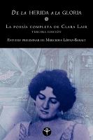 De La Herida a La Gloria La Poesia Completa De Clara Lair cover