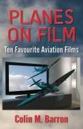 Planes on Film : Ten Favourite Aviation Films cover