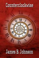 Counterclockwise : A Science Fiction Novel cover