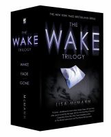 The Wake Trilogy : Wake; Fade; Gone cover