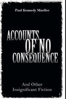 Accounts of No Consequence : And Other Insignificant Fiction cover