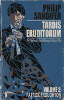 TARDIS Eruditorum - an Unauthorized Critical History of Doctor Who Volume 2: Patrick Troughton cover