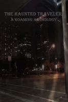 The Haunted Traveler : Vol. 1 Issue 1 cover