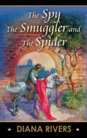 The Smuggler, the Spy and the Spider cover