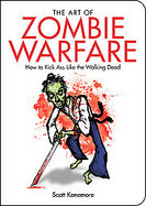 Art of Zombie WarfareTheHow to Kick Ass Like the Walking Dead cover
