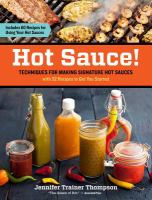 Hot Sauce! : The Spicy Food Lover's Guide to Making and Using Fiery Condiments cover