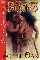 Bound [A Faery Story] [the Sophie Oak Collection] cover
