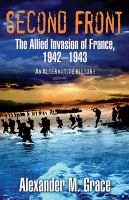 Second Front : The Allied Invasion of France, 1942-43 (an Alternative History) cover