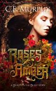 Roses In Amber : A Beauty and the Beast story cover