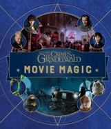 Fantastic Beasts: the Crimes of Grindelwald: Movie Magic cover