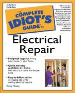 The Complete Idiot's Guide to Electrical Repair cover